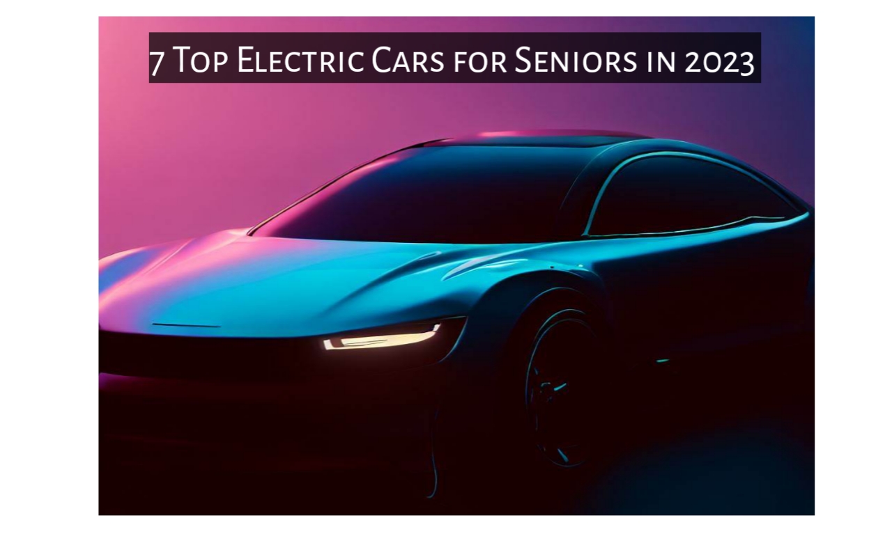 7 Top Electric Cars for Seniors in 2023 Hsupertools